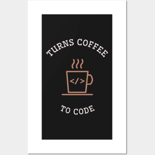 Turns Coffee to Code, a Programmer Posters and Art